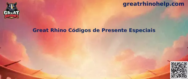 Great Rhino Códigos de Presente Especiais