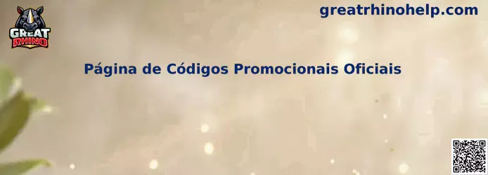 Página de Códigos Promocionais Oficiais Great Rhino