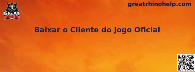Baixar o Cliente do Jogo Oficial Great Rhino