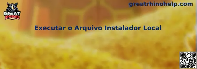 Executar o Arquivo Instalador Local