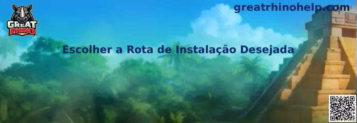 Escolher a Rota de Instalação Desejada en Great Rhino