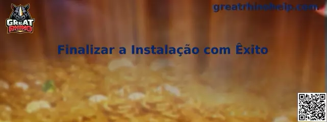 Finalizar a Instalação com Êxito Great Rhino