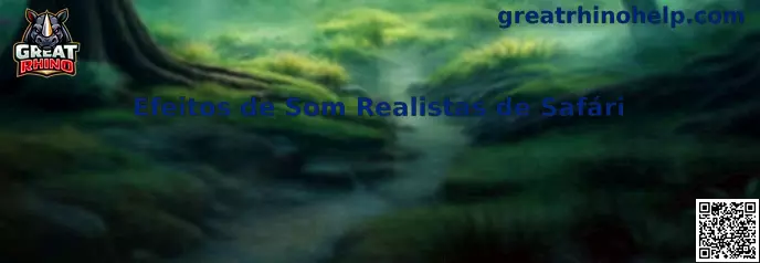 Efeitos de Som Realistas de Safári