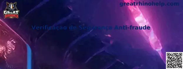 Verificação de Segurança Anti-fraude en Great Rhino