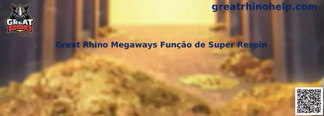 Great Rhino Megaways Função de Super Respin