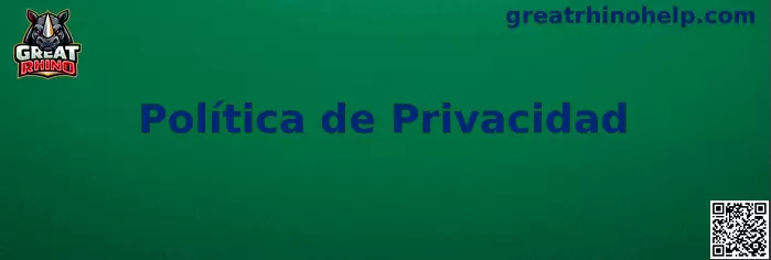 Política de Privacidad de Great Rhino